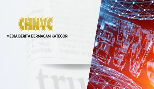 Memastikan Objektivitas: Beginilah Platform Berita Chnvc Menjaga Netralitas Dan Verifikasi Berita